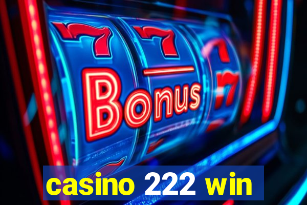 casino 222 win